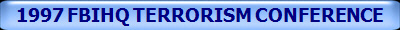1997 FBIHQ TERRORISM CONFERENCE